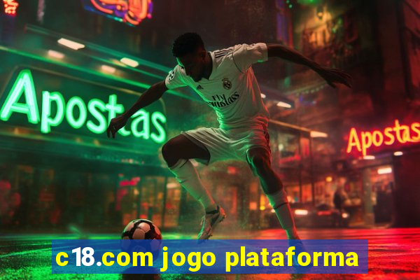 c18.com jogo plataforma